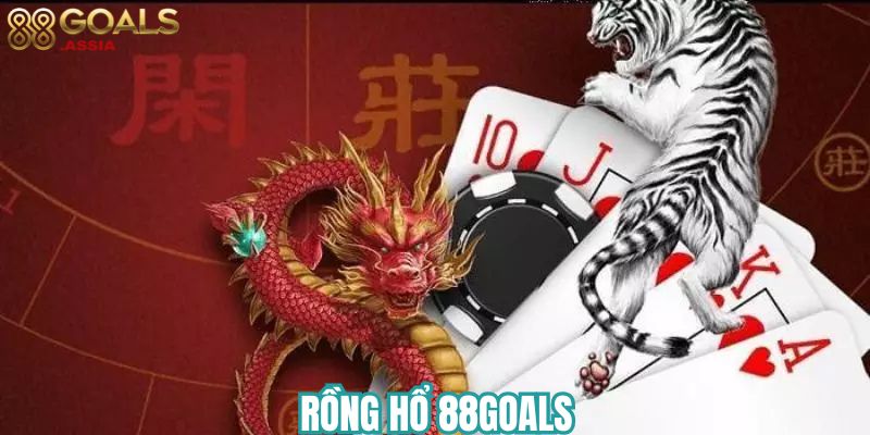 Rồng Hổ 88Goals 1 Rong Ho 88Goals