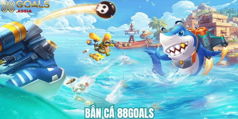 Bắn Cá 88Goals 1 ban ca 88Goals