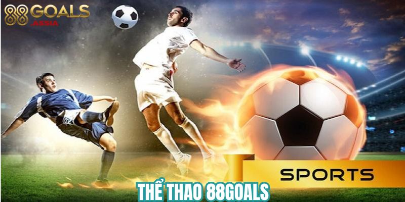 Thể Thao 88Goals 2 the thao 88Goals 1