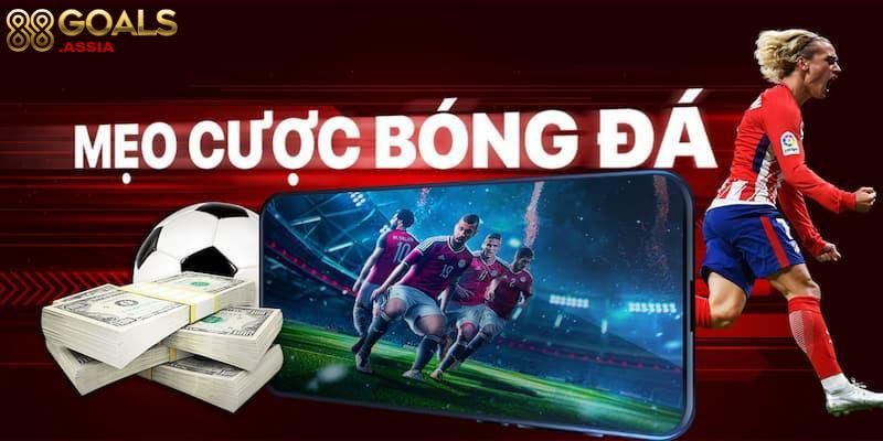 Hướng dẫn cách chơi cá cược bóng đá 88Goals hiệu quả nhất 3 ca cuoc bong da 88Goals 1